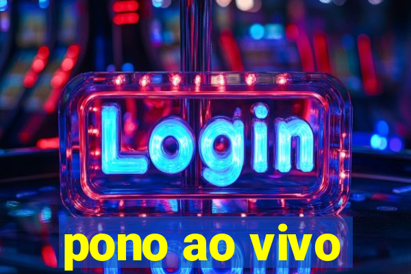 pono ao vivo